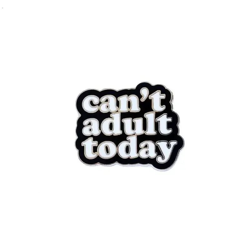 Can't Adult Today Pin - Lace & Thornz