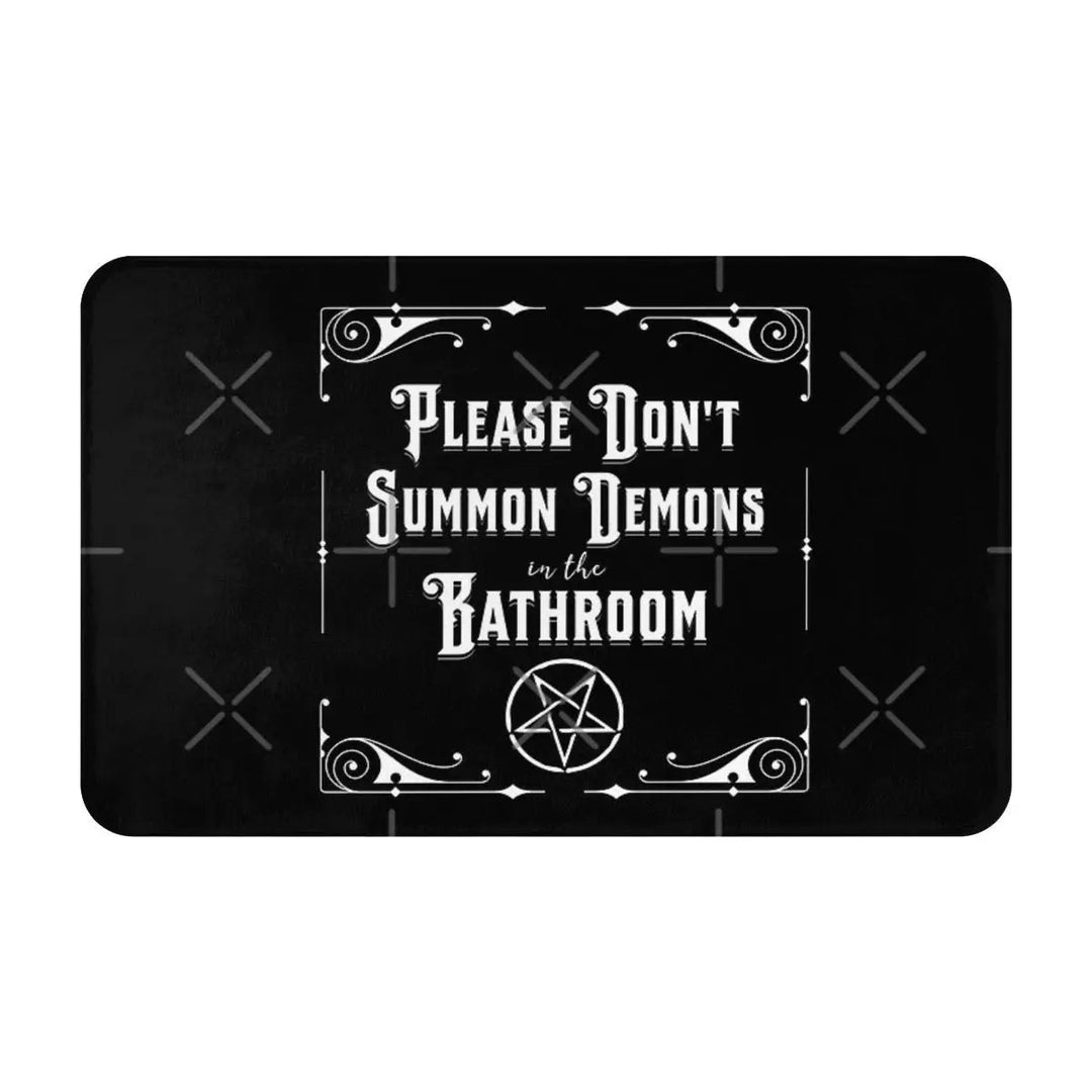 Don't Summon Demons in the Bathroom' Bathmat - Lace & Thornz